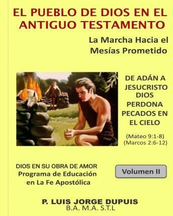 El Pueblo De Dios En El Antiguo Testamento - Padre Luis J...