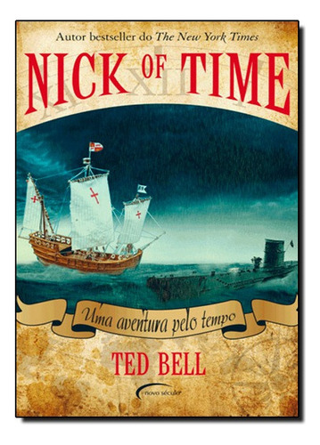 Nick Of Time Uma Aventura Pelo Tempo, De Ted Bell. Editora Novo Século Em Português