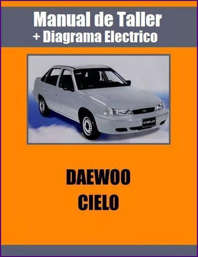 Manual Taller Diagrama Electrico Daewoo Cielo 1.5