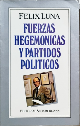 Fuerzas Hegemónicas Y Partidos Políticos - Ensayo De Histori