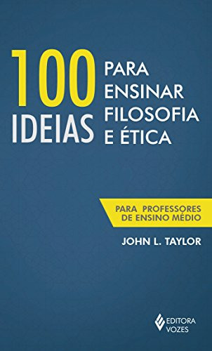 Libro 100 Ideias Para Ensinar Filosofia E Ética Para Profess