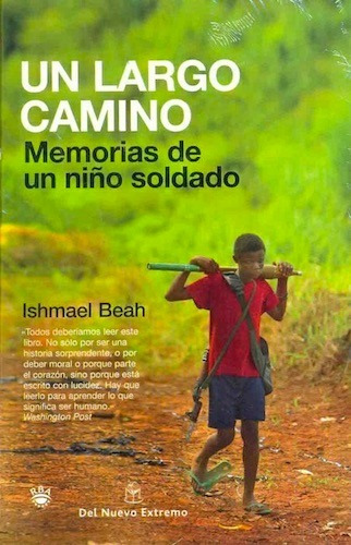 Un Largo Camino - Memorias De Un Niño Soldado - Ishmael Beah