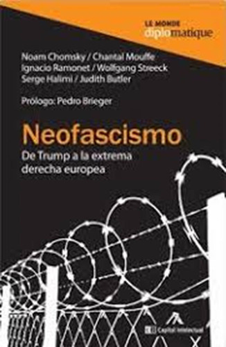 Neofascismo. De Trump A La Extrema Derecha Europea - Chomsky