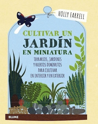 Farrell: Cultivar Un Jardín En Miniatura