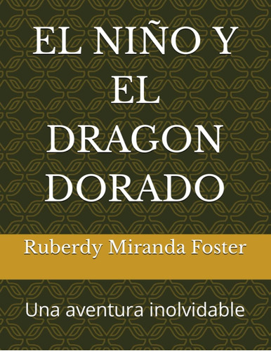 Libro: El Niño Y El Dragon Dorado: Una Aventura Inolvidable 