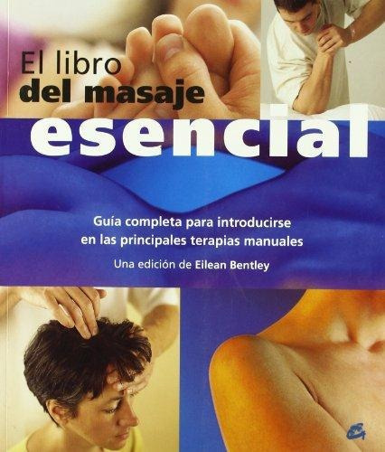 Libro Del Masaje Esencial, El, De Bentley, Eilean. Editorial Gaia Ediciones En Español