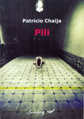 Pili - Patricio Chaija, De Patricio Chaija. Editorial Ed. Simurg En Español