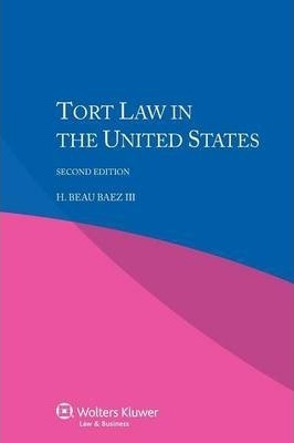 Tort Law In The United States - Beau Baez Iii (paperback)