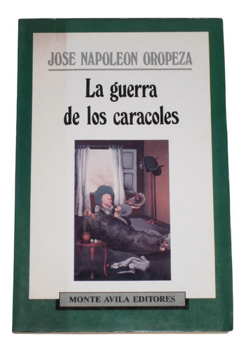 La Guerra De Los Caracoles / Jose Napoleon Oropeza