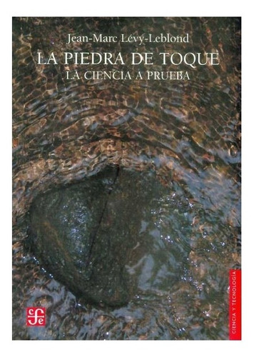 Libro: La Piedra De Toque. La Ciencia A Prueba | Jean-marc L