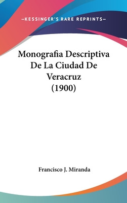 Libro Monografia Descriptiva De La Ciudad De Veracruz (19...