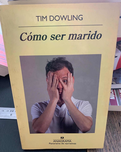 Como Ser Marido. Tim Dowling · Anagrama