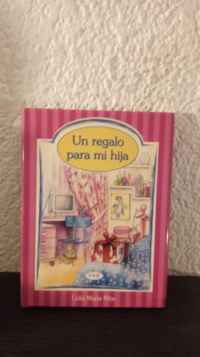 Un Regalo Para Mi Hija - Lidia María Riba