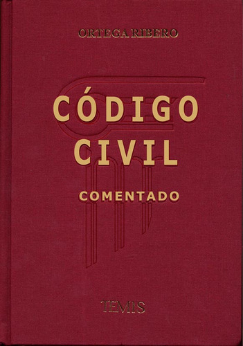 Código Civil: Comentado, De Germán Ortega Ribero. Editorial Temis, Tapa Dura, Edición 2019 En Español