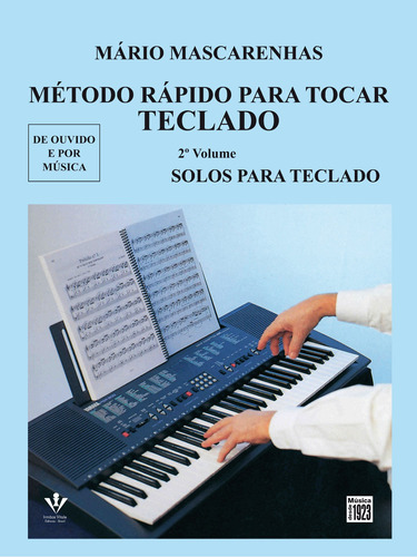 Método rápido para tocar Teclado - Volume 2: Solos para Teclado, de Mascarenhas, Mário. Editora Irmãos Vitale Editores Ltda em português, 1993