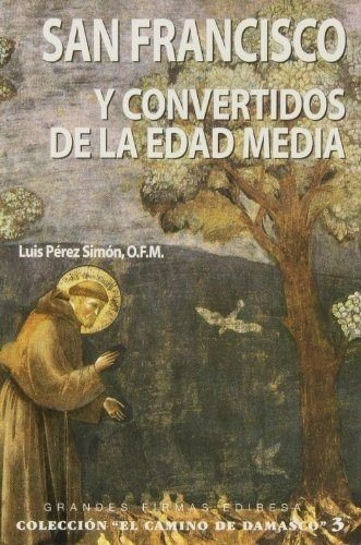 San Francisco y Convertidos de la Edad Media, de Perez Simon., vol. N/A. Editorial EDIBESA, tapa blanda en español, 2012