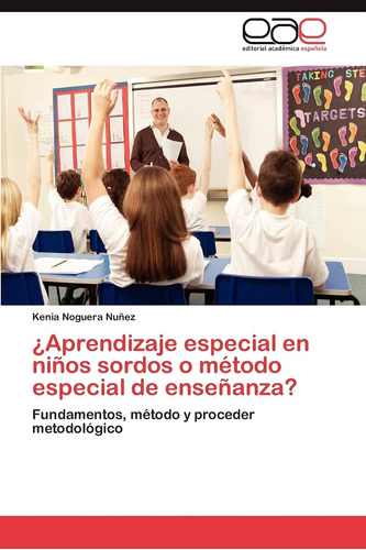 Libro: ¿aprendizaje Especial En Niños Sordos O Método Especi