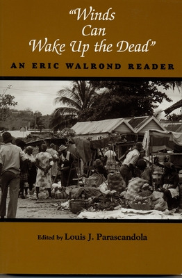 Libro Winds Can Wake Up The Dead: An Eric Walrond Reader ...