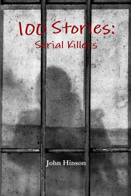 Libro 100 Stories: Serial Killers - Hinson, John