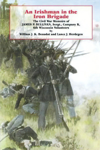 An Irishman In The Iron Brigade, De William J. K. Beaudot. Editorial Fordham University Press, Tapa Blanda En Inglés