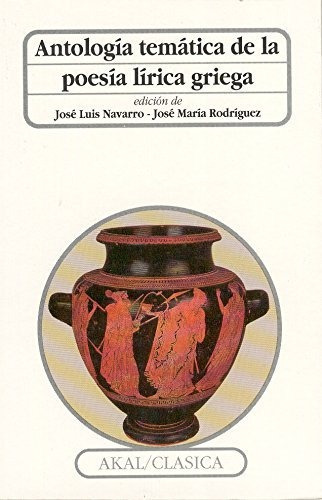 Antología Temática De La Poesía Lírica Griega, De Vv. Aa.., Vol. 0. Editorial Akal, Tapa Blanda En Español, 1991