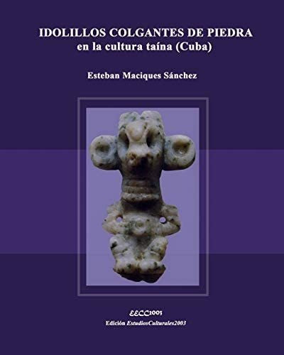 Libro: Idolillos Colgantes De Piedra En La Cultura Taína
