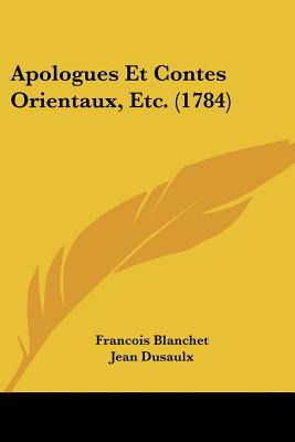 Libro Apologues Et Contes Orientaux, Etc. (1784) - Blanch...
