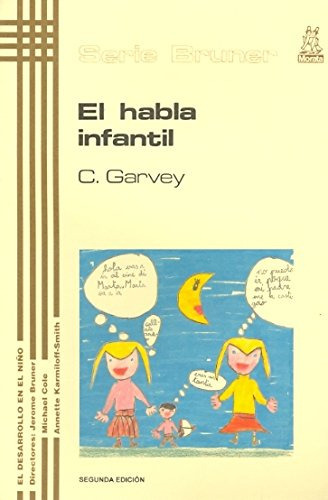 Garvey Bruner Psicologia Pedagogica El Habla Infantil, De Catherine Garvey. Editorial Psicología, Tapa Blanda En Español