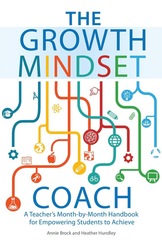 Libro: The Growth Mindset Coach: A Teacherøs Month-by-month 