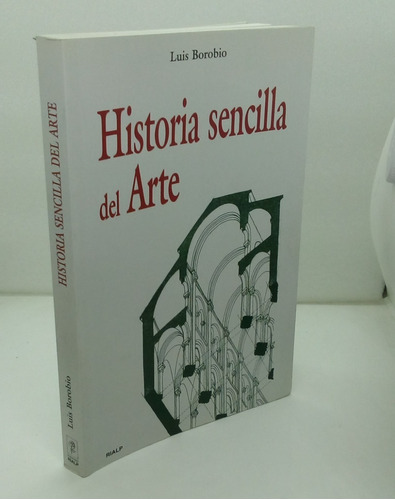 Historia Sencilla Del Arte.        Luis Borobio.