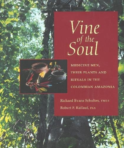 Vine Of The Soul Medicine Men, Their Plants And Rituals In T