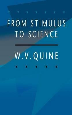 From Stimulus To Science - W. V. Quine (paperback)