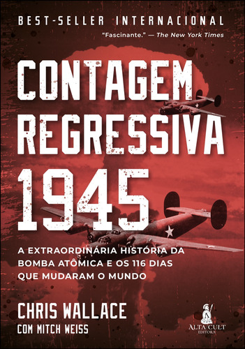 Contagem Regressiva 1945: A Extraordinária História da Bomba Atômica e Os 116 Dias Que Mudaram o Mundo, de Wallace, Chris. Starling Alta Editora E Consultoria  Eireli,Starling Alta Editora E Consultoria  Eireli,Avid Reader Press / Simon & Schuster, capa mole em português, 2021