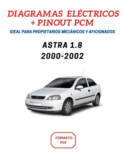 Diagramas Eléctricos Astra 1.8 2000-2002 + Pinout Pcm Tcm