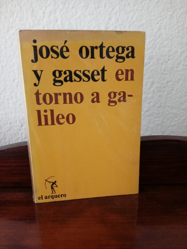 En Torno A Galileo - José Ortega Y Gasset 