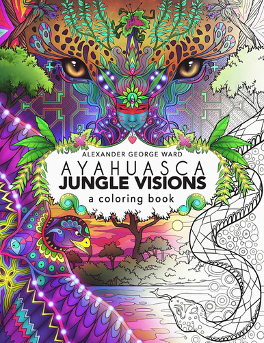 Libro: Ayahuasca Jungle Visions: A Coloring Book