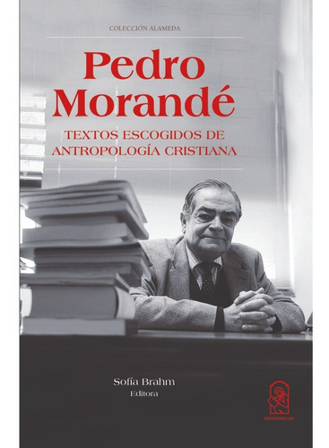 Pedro Morande, De Brahm, Sofía. Editorial Ediciones Uc, Tapa Blanda, Edición 1 En Español
