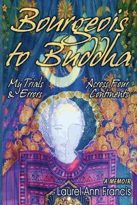 Libro Bourgeois To Buddha : My Trials And Errors Across F...