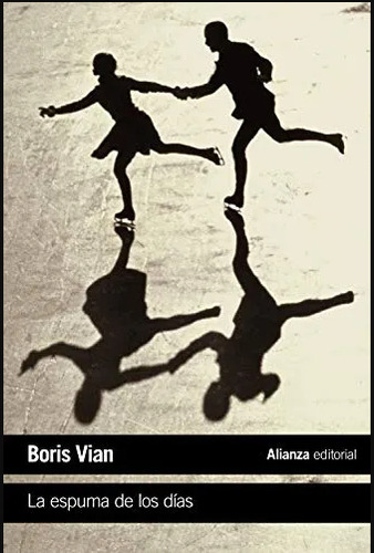 La Espuma De Los Dãâas, De Vian, Boris. Alianza Editorial, Tapa Blanda En Español