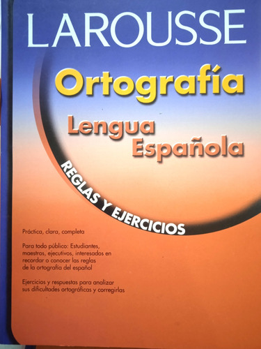 Larousse Ortografía Lengua Española Reglas Y Ejercicios 