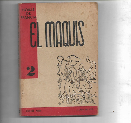 El Maquis - Coleccion Horas De Francia - 1945