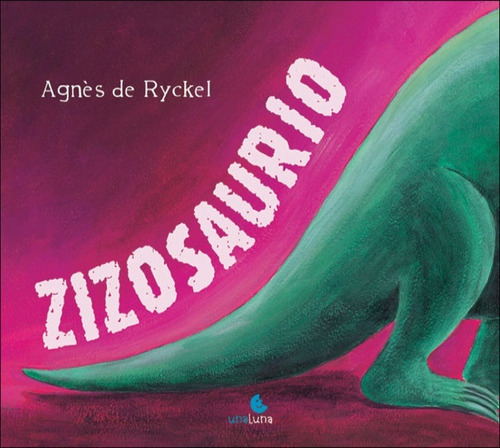 Zizozaurios (editorial Unaluna) - Ryckel, Emery