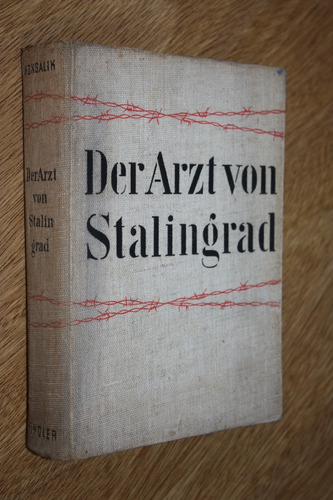 Der Arzt Von Stalingrad - Heinz G. Konsalik ( Aleman )