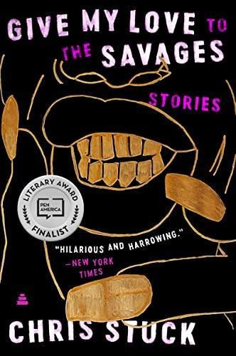 Give My Love To The Savages: Stories (libro En Inglés)