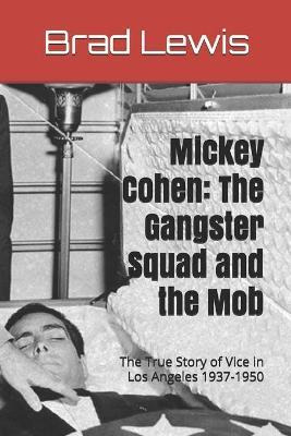 Libro Mickey Cohen : The Gangster Squad And The Mob: The ...