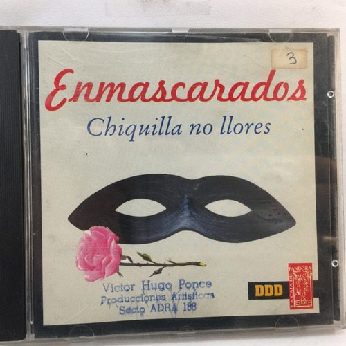 Enmascarados - Chiquilla No Llores - Cd