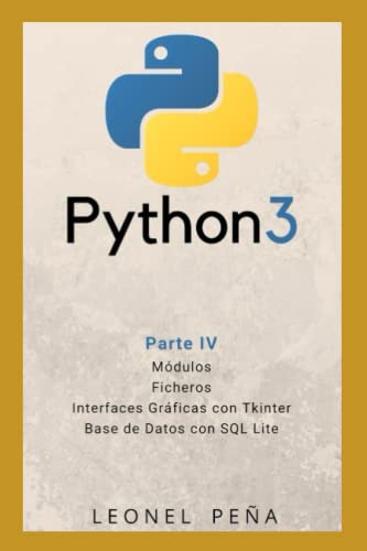 Python 3: Parte Iv - Modulos Ficheros Interfaces Graficas Tk