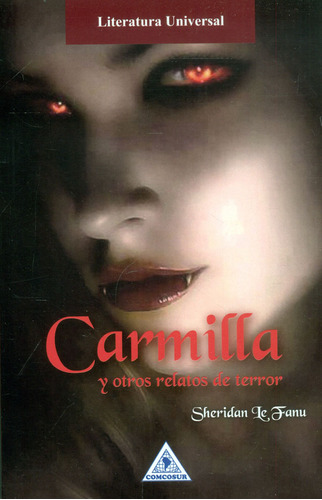 Carmilla y otros relatos de terror, de Sheridan Le Fanu. Serie 9585505704, vol. 1. Editorial CONO SUR, tapa blanda, edición 2023 en español, 2023