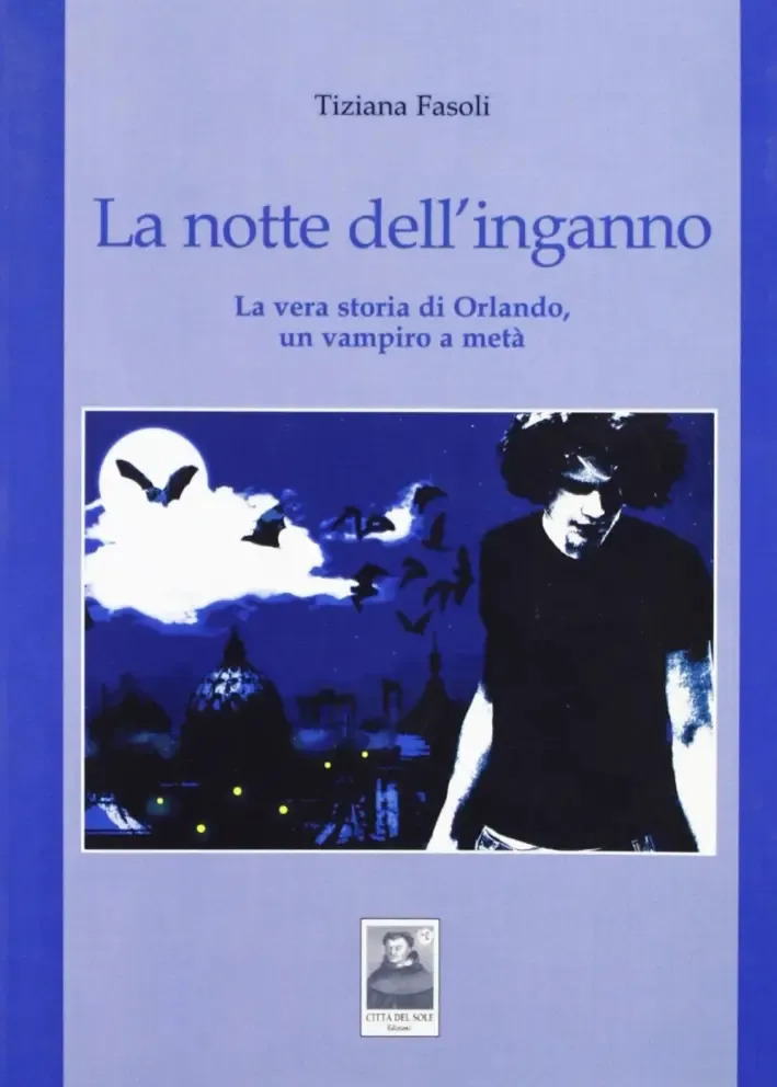 Livro - La Notte Dell'inganno. La Vera Storia Di Orlando, Un Vampiro A Metà