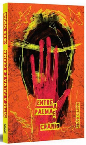 Entre A Palma E O Crânio, De Simino, João. Editora Kotter Editorial, Capa Mole Em Português